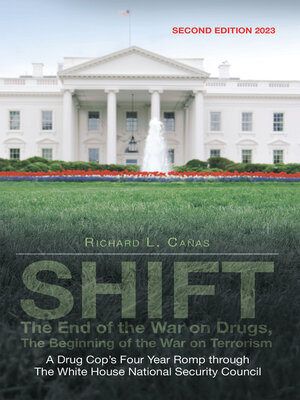 cover image of SHIFT--The End of the War on Drugs, the Beginning of the War on Terrorism